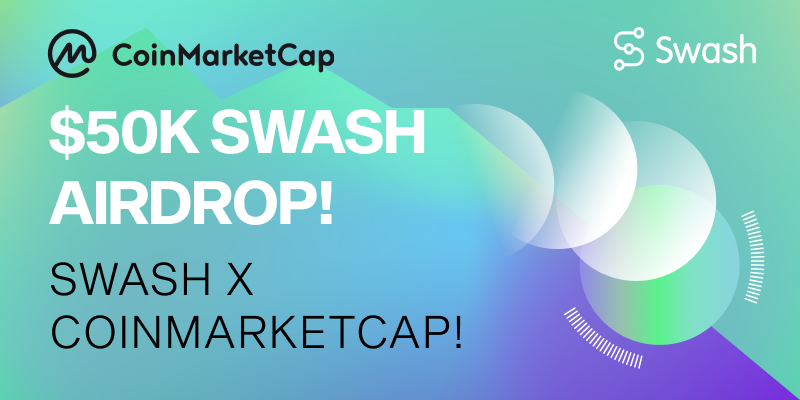 $50,000 Swash App Launch x CoinMarketCap Airdrop!