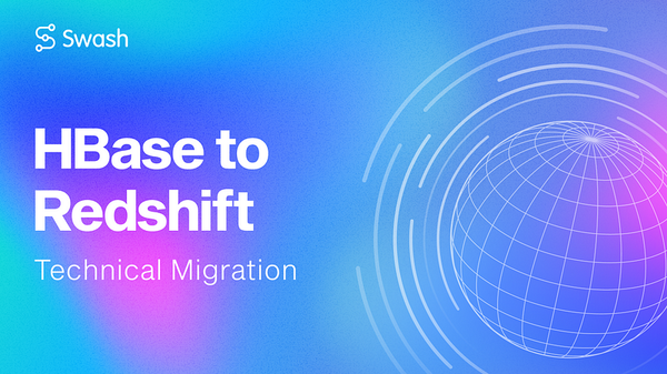 Migrating Swash from HBase to Redshift